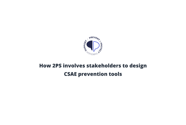 How 2PS involves stakeholders to design CSAE prevention tools